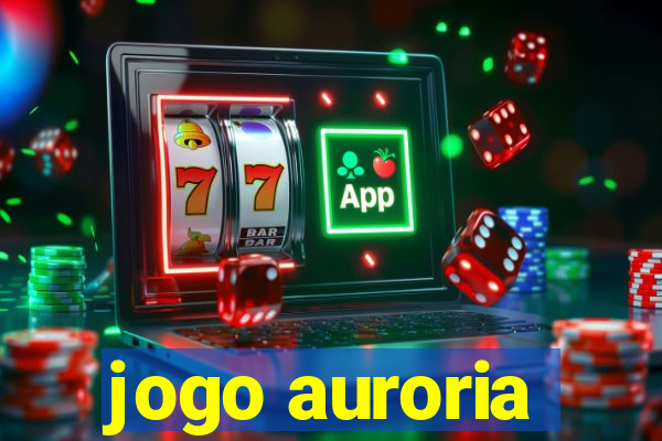 jogo auroria